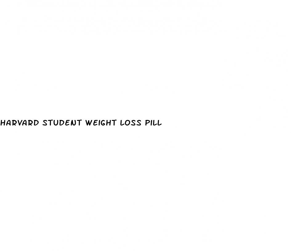 harvard student weight loss pill