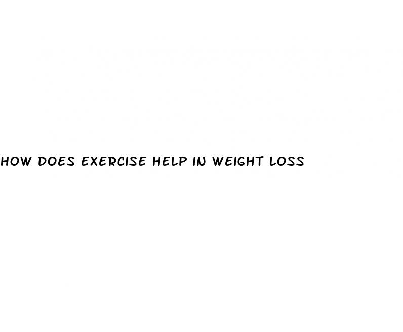 how does exercise help in weight loss