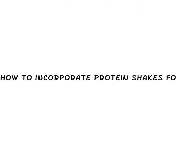 how to incorporate protein shakes for weight loss