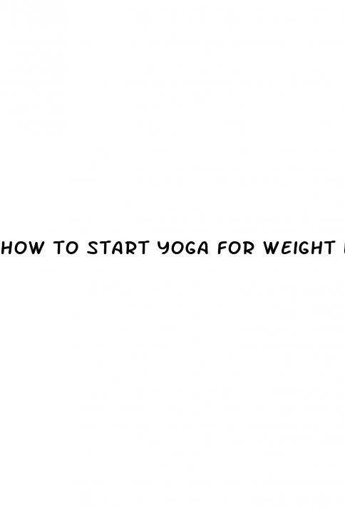 how to start yoga for weight loss
