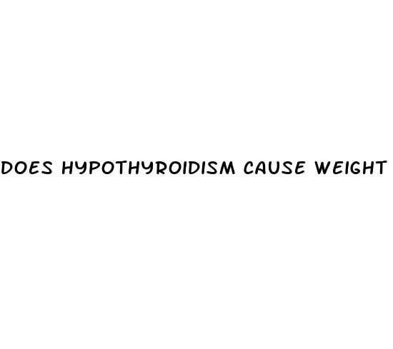 does hypothyroidism cause weight loss or gain