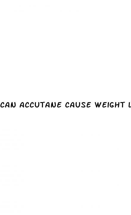 can accutane cause weight loss