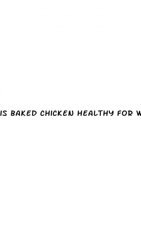 is baked chicken healthy for weight loss