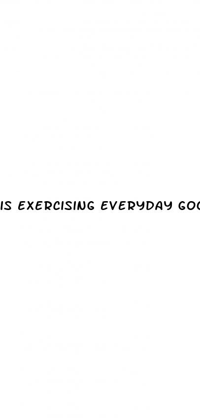 is exercising everyday good for weight loss