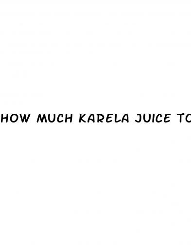 how much karela juice to drink everyday for weight loss