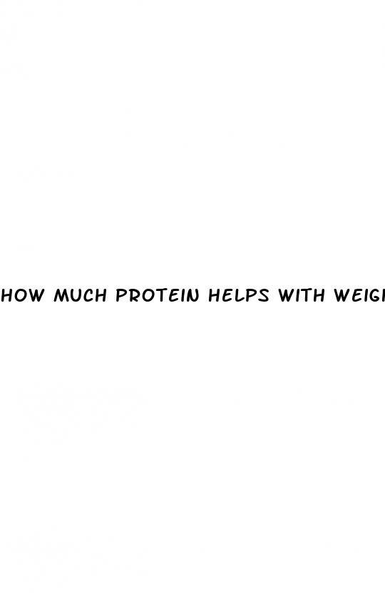 how much protein helps with weight loss