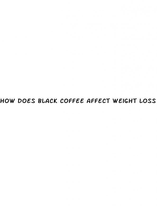how does black coffee affect weight loss