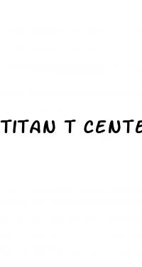 titan t center weight loss