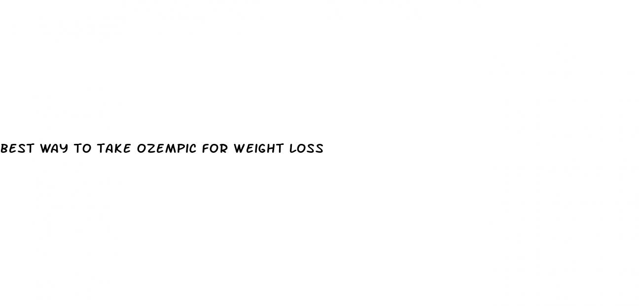 best way to take ozempic for weight loss