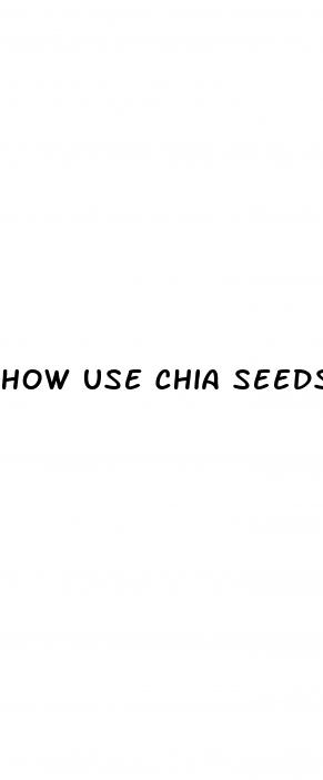 how use chia seeds for weight loss