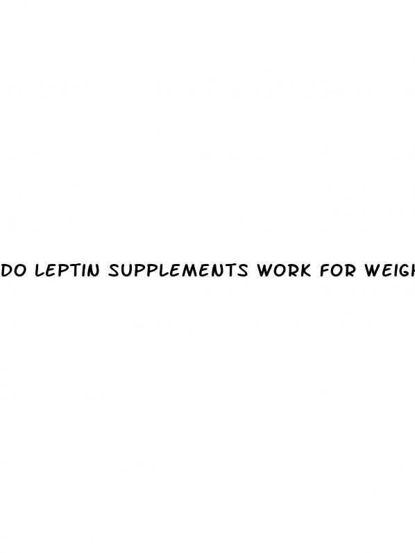 do leptin supplements work for weight loss