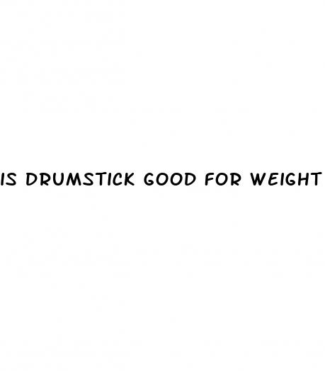 is drumstick good for weight loss
