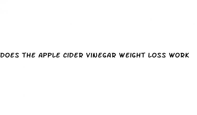 does the apple cider vinegar weight loss work