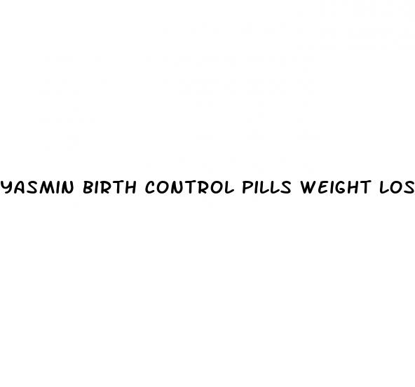 yasmin birth control pills weight loss