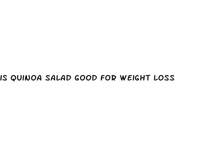 is quinoa salad good for weight loss