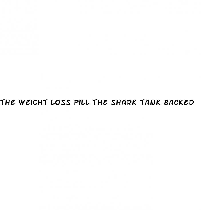 the weight loss pill the shark tank backed