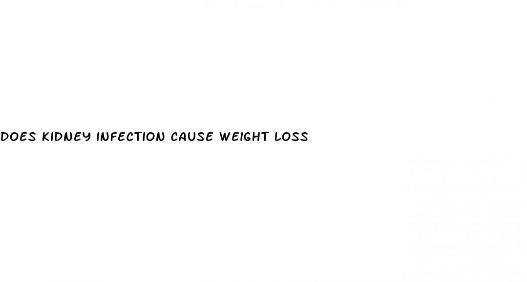 does kidney infection cause weight loss