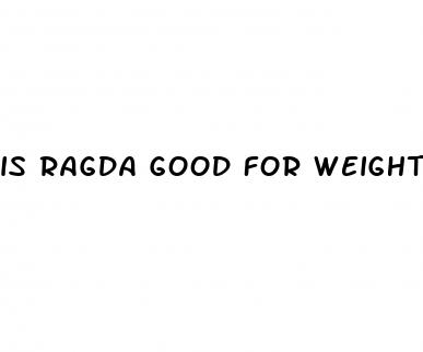 is ragda good for weight loss