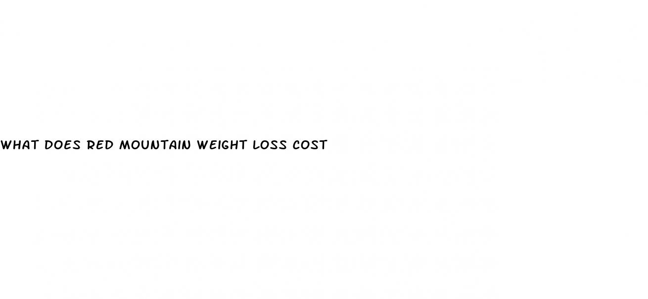 what does red mountain weight loss cost