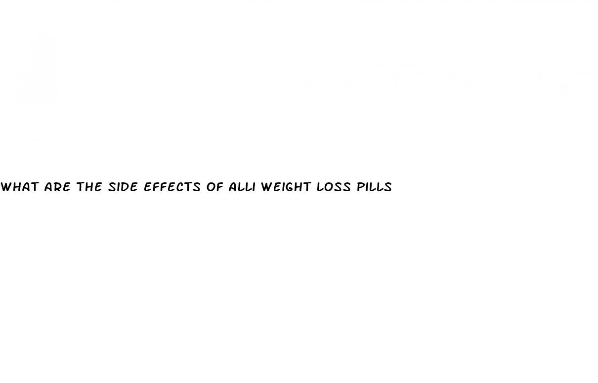what are the side effects of alli weight loss pills