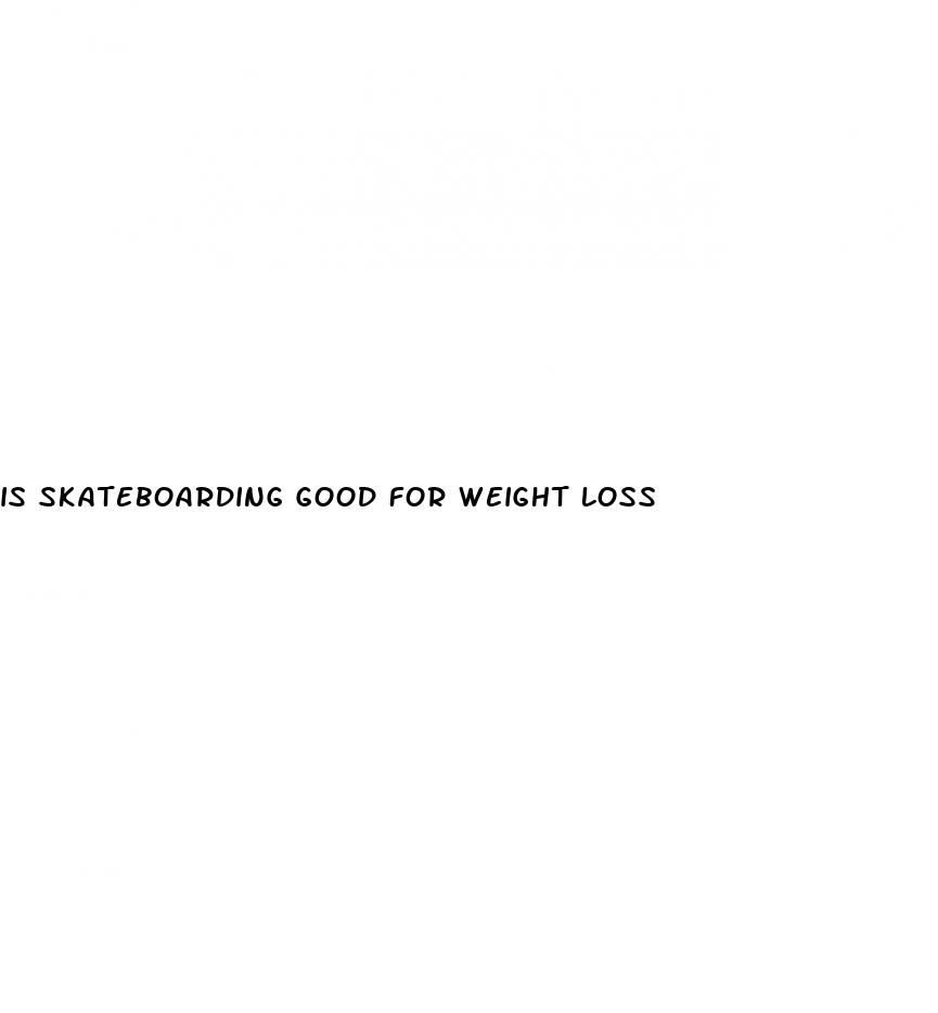 is skateboarding good for weight loss