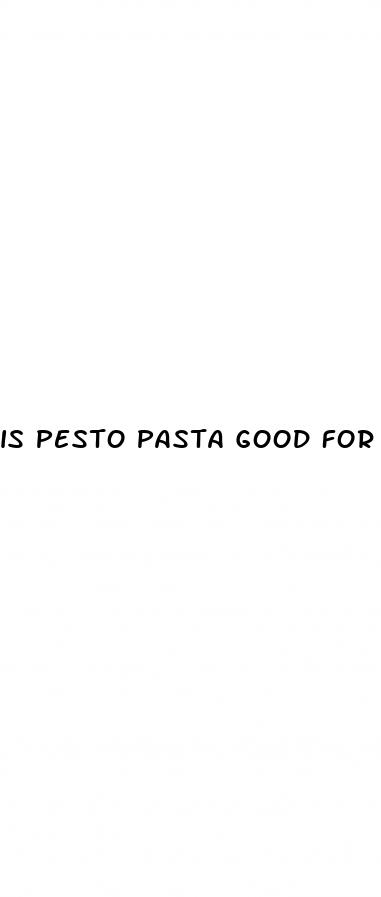 is pesto pasta good for weight loss
