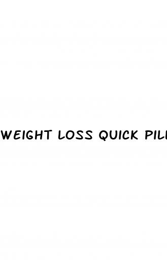 weight loss quick pills