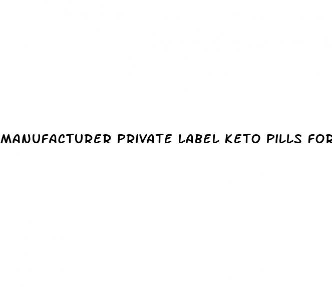manufacturer private label keto pills for weight loss