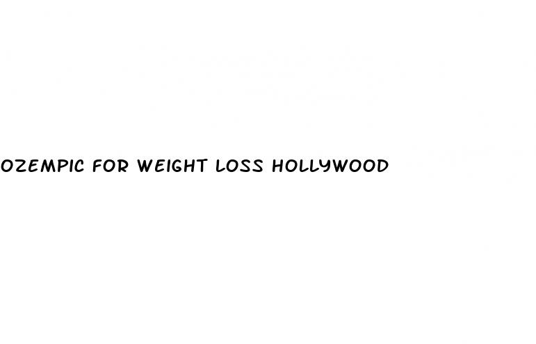 ozempic for weight loss hollywood