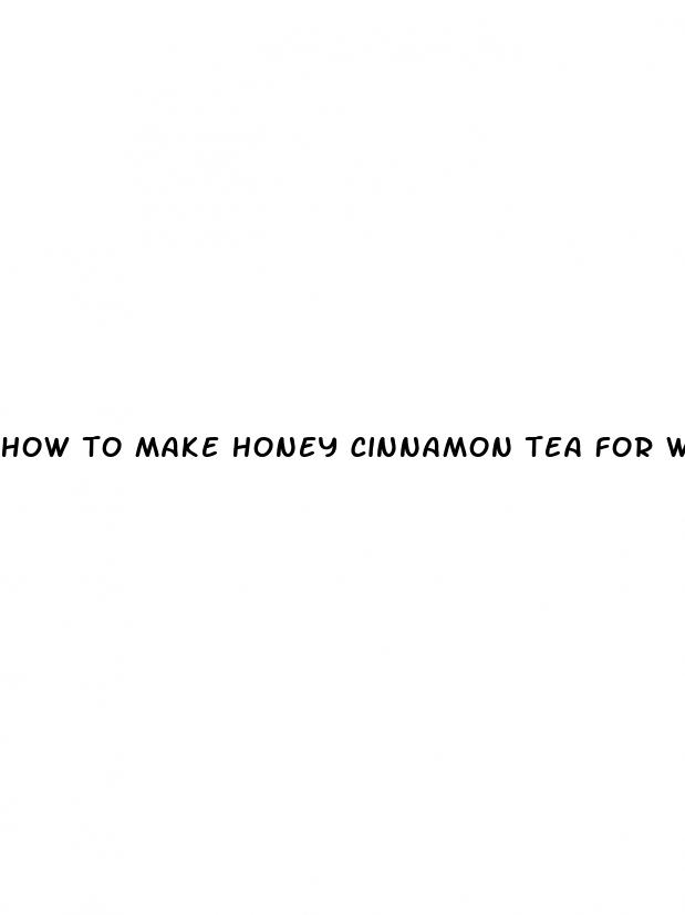 how to make honey cinnamon tea for weight loss