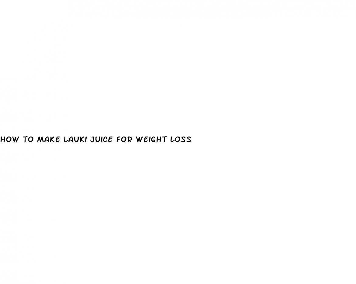 how to make lauki juice for weight loss