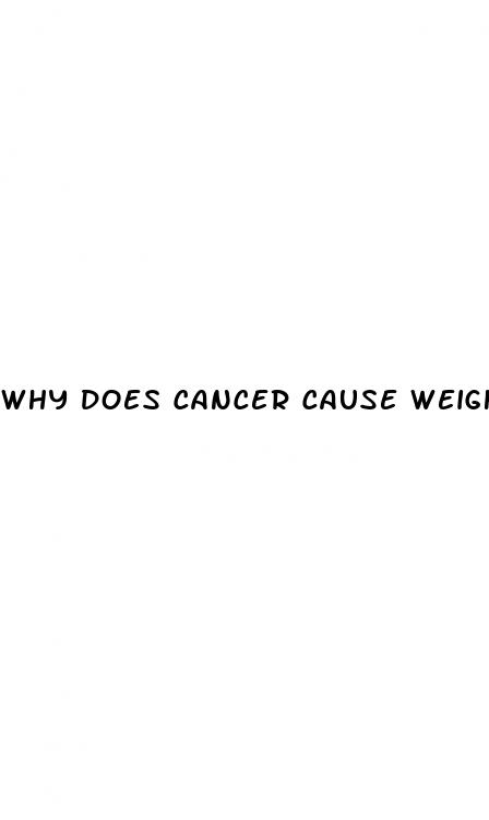 why does cancer cause weight loss