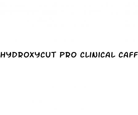 hydroxycut pro clinical caffeine free weight loss pills