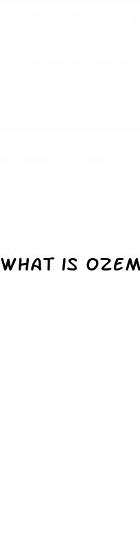 what is ozempic used for weight loss