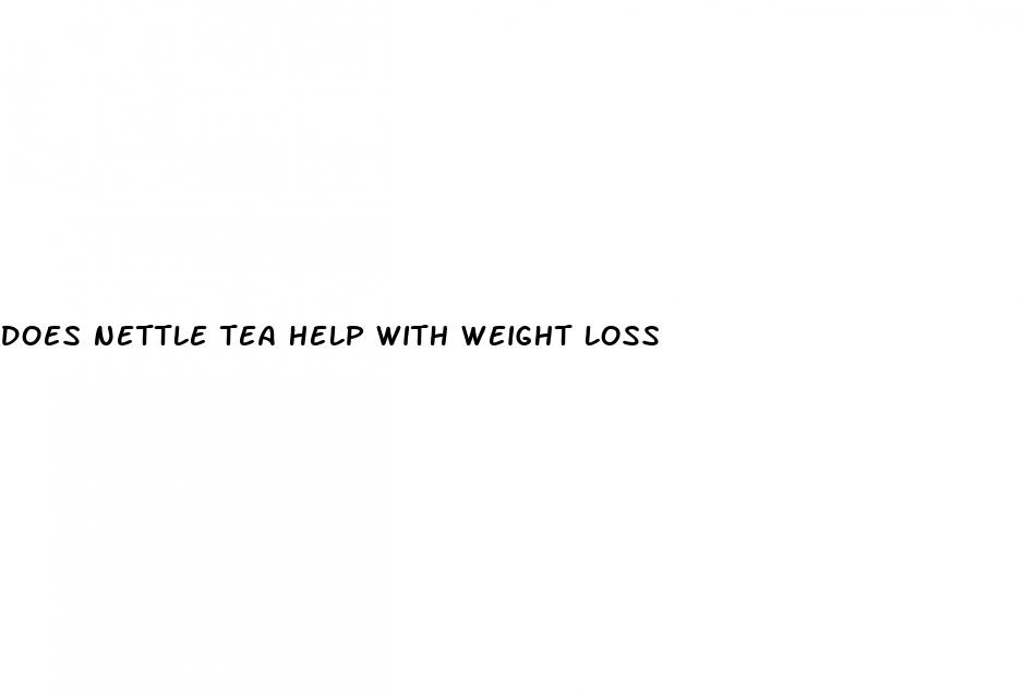 does nettle tea help with weight loss
