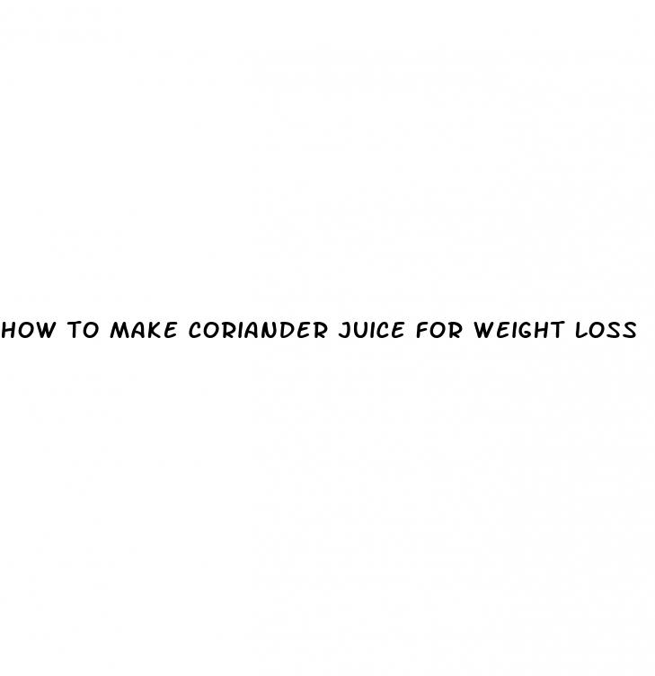 how to make coriander juice for weight loss