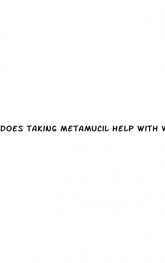 does taking metamucil help with weight loss