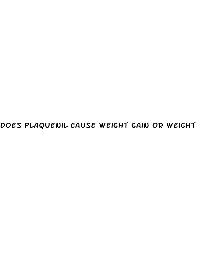 does plaquenil cause weight gain or weight loss