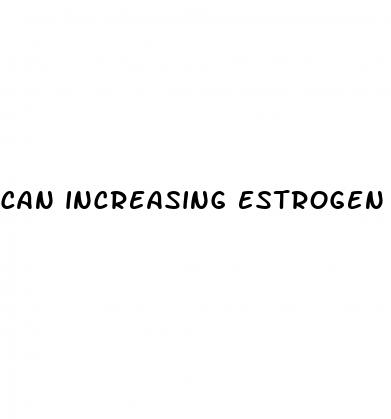 can increasing estrogen cause weight loss