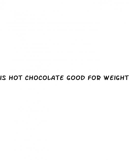 is hot chocolate good for weight loss