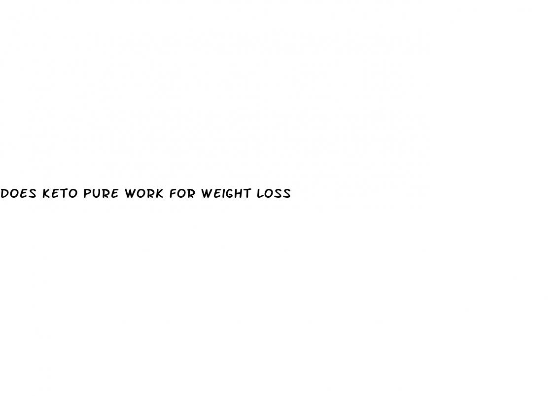 does keto pure work for weight loss