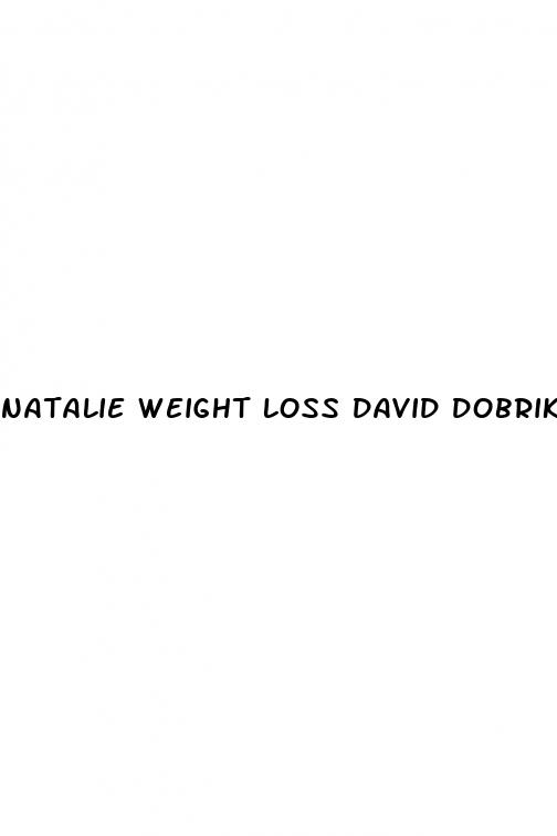 natalie weight loss david dobrik