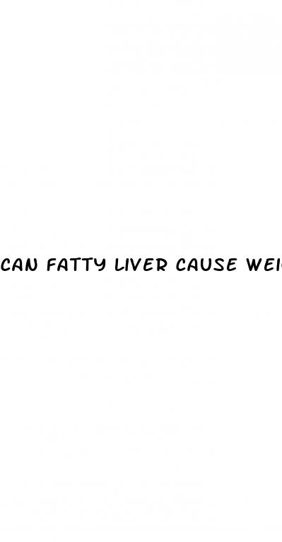 can fatty liver cause weight loss
