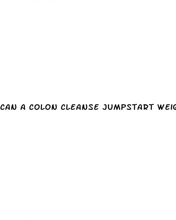can a colon cleanse jumpstart weight loss