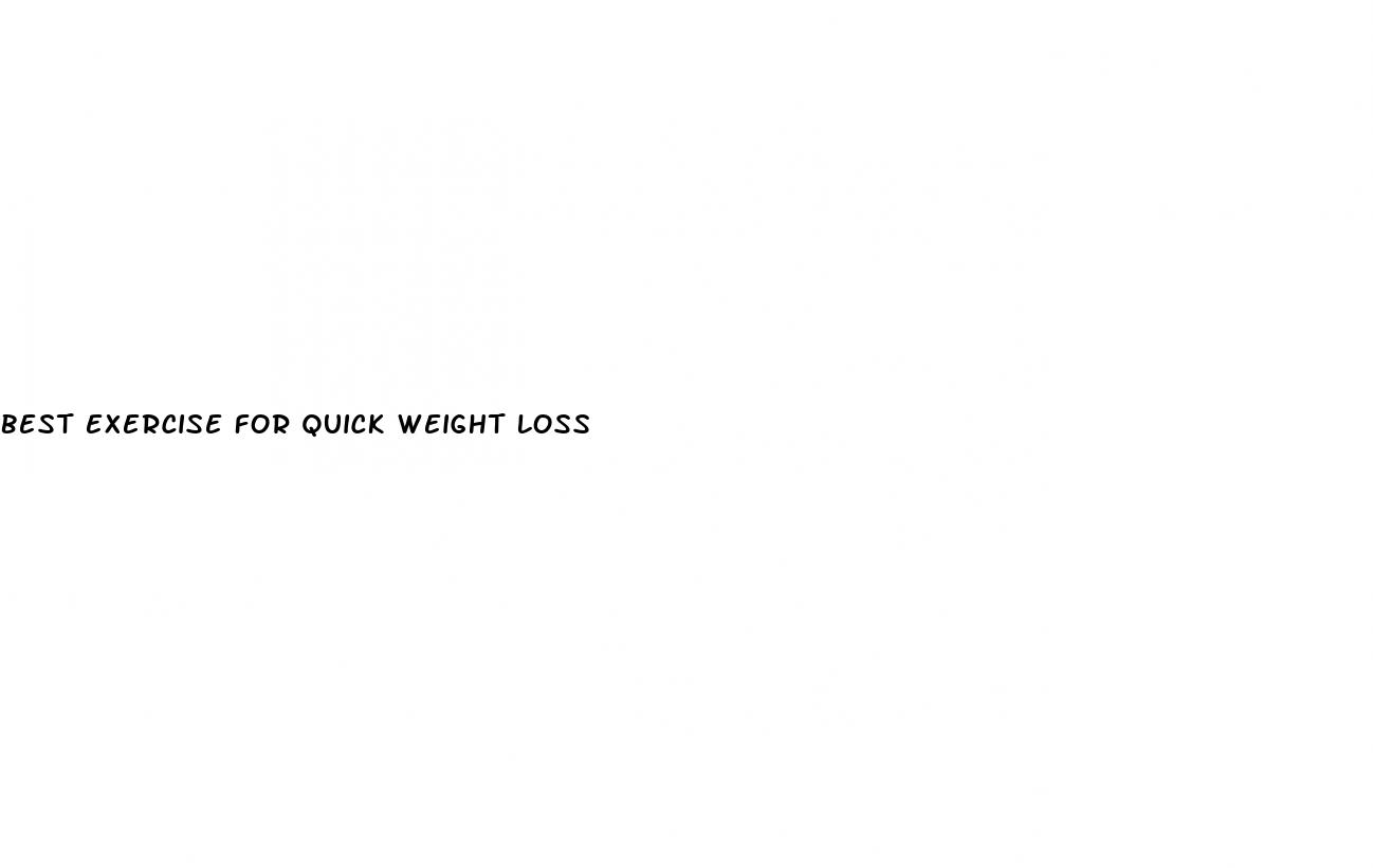 best exercise for quick weight loss