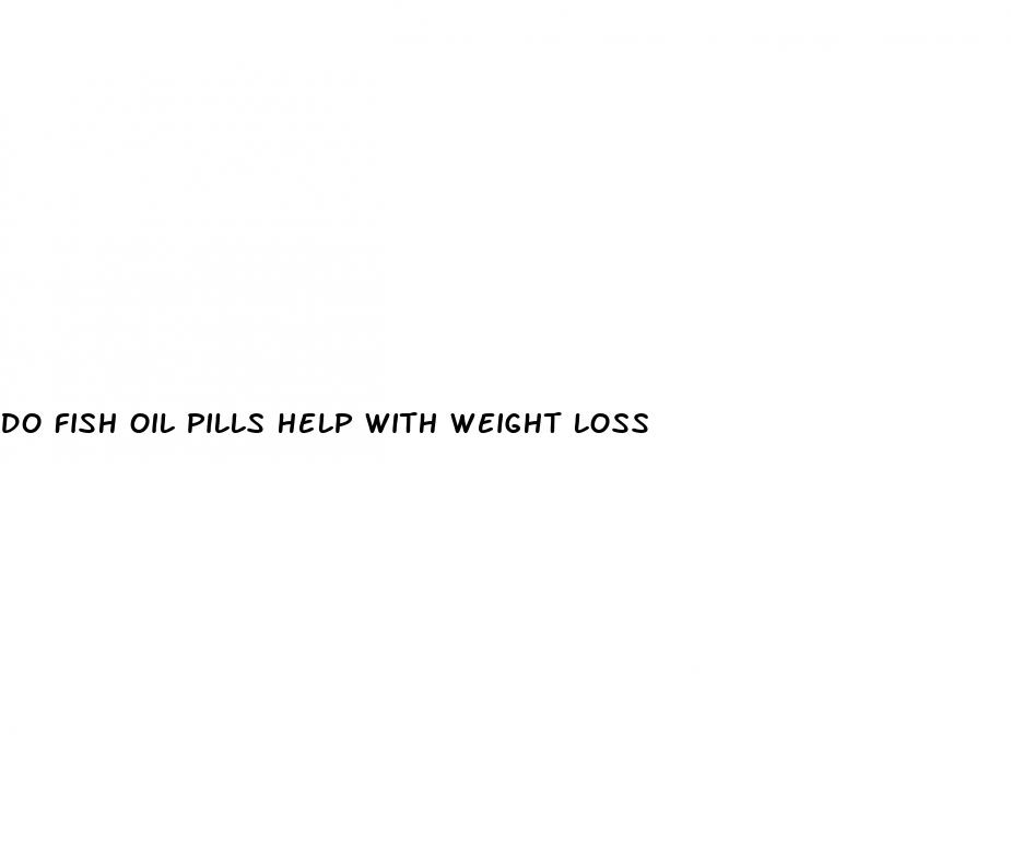 do fish oil pills help with weight loss