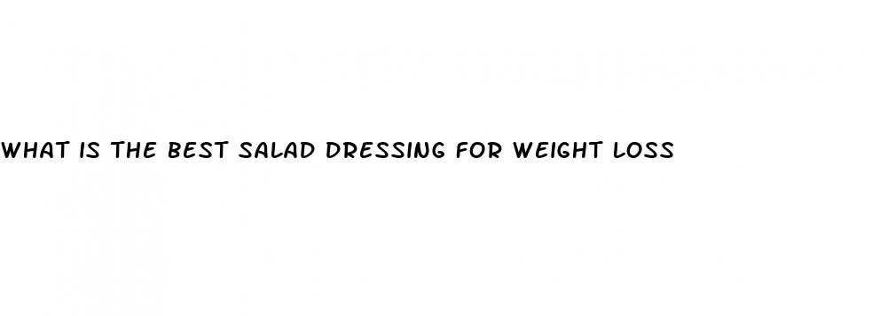 what is the best salad dressing for weight loss