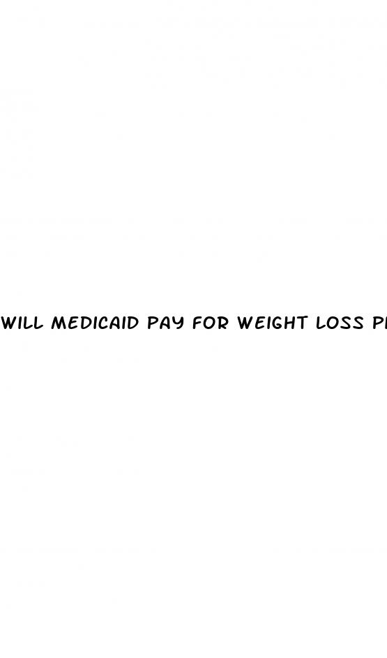will medicaid pay for weight loss pills