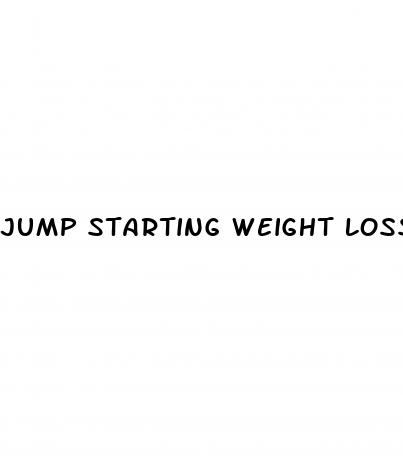 jump starting weight loss