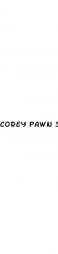 corey pawn stars weight loss